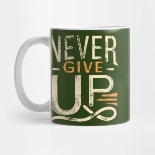 Never Give Up motivational words Mug